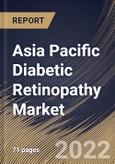 Asia Pacific Diabetic Retinopathy Market Size, Share & Industry Trends Analysis Report By Type, By Treatment Type, By Country and Growth Forecast, 2021-2027- Product Image