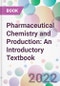 Pharmaceutical Chemistry and Production: An Introductory Textbook - Product Image