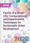 Facets of a Smart City: Computational and Experimental Techniques for Sustainable Urban Development - Product Image
