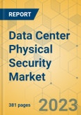 Data Center Physical Security Market - Global Outlook & Forecast 2023-2028- Product Image