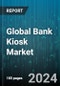 Global Bank Kiosk Market by Offering (Hardware, Services, Software), Type (Multi-Function kiosk, Single-Function kiosk, Virtual or Video Teller Machine (VTM)), Distribution - Forecast 2024-2030 - Product Thumbnail Image