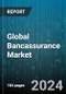 Global Bancassurance Market by Product (Life Bancassurance, Non-Life Bancassurance), Type (Joint Venture, Pure Distributor, Strategic Alliance), End-User - Forecast 2024-2030 - Product Image