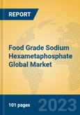 Food Grade Sodium Hexametaphosphate Global Market Insights 2023, Analysis and Forecast to 2028, by Manufacturers, Regions, Technology, Application, Product Type- Product Image