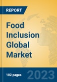 Food Inclusion Global Market Insights 2023, Analysis and Forecast to 2028, by Manufacturers, Regions, Technology, Application, Product Type- Product Image