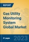 Gas Utility Monitoring System Global Market Insights 2023, Analysis and Forecast to 2028, by Manufacturers, Regions, Technology, Application, Product Type - Product Image