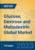 Glucose, Dextrose and Maltodextrin Global Market Insights 2023, Analysis and Forecast to 2028, by Manufacturers, Regions, Technology, Application, Product Type- Product Image