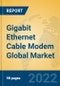 Gigabit Ethernet Cable Modem Global Market Insights 2022, Analysis and Forecast to 2027, by Manufacturers, Regions, Technology, Application, Product Type - Product Thumbnail Image