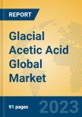 Glacial Acetic Acid Global Market Insights 2023, Analysis and Forecast to 2028, by Manufacturers, Regions, Technology, Product Type- Product Image