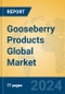 Gooseberry Products Global Market Insights 2024, Analysis and Forecast to 2029, by Manufacturers, Regions, Technology, Application - Product Image