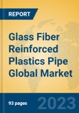Glass Fiber Reinforced Plastics Pipe Global Market Insights 2023, Analysis and Forecast to 2028, by Manufacturers, Regions, Technology, Application, Product Type- Product Image