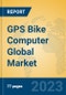 GPS Bike Computer Global Market Insights 2023, Analysis and Forecast to 2028, by Manufacturers, Regions, Technology, Application, Product Type - Product Image