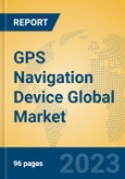 GPS Navigation Device Global Market Insights 2023, Analysis and Forecast to 2028, by Manufacturers, Regions, Technology, Application, Product Type- Product Image