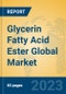 Glycerin Fatty Acid Ester Global Market Insights 2023, Analysis and Forecast to 2028, by Manufacturers, Regions, Technology, Application, Product Type - Product Image