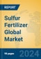 Sulfur Fertilizer Global Market Insights 2024, Analysis and Forecast to 2029, by Manufacturers, Regions, Technology, Application - Product Image