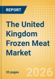 The United Kingdom (UK) Frozen Meat (Meat) Market Size, Growth and Forecast Analytics, 2025-2030- Product Image