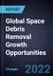 Global Space Debris Removal Growth Opportunities - Product Thumbnail Image