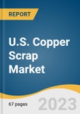 U.S. Copper Scrap Market Size, Share & Trends Analysis Report By Application (Wire Rod Mills, Brass Mills, Ingot Makers, Foundries & Other Industries), By Region (Northeast, Midwest, West, South), And Segment Forecasts, 2023 - 2030- Product Image
