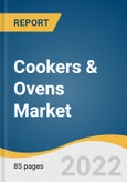 Cookers & Ovens Market Size, Share & Trends Analysis Report by Type (Ovens, Cookers, Cooktops & Cooking Ranges), by Distribution Channel (Offline, Online), by Region, and Segment Forecasts, 2022-2028- Product Image