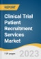 Clinical Trial Patient Recruitment Services Market Size, Share & Trends Analysis Report By Service Type, By Phase, By Therapeutic Area, By Age group, By Region, And Segment Forecasts, 2023 - 2030 - Product Image
