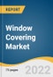 Window Covering Market Size, Share & Trends Analysis Report by Type (Blinds & Shades, Curtains), by Application, by Distribution Channel, by Installation, by Technology, by Region, and Segment Forecasts, 2022-2030 - Product Thumbnail Image