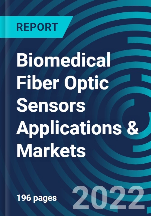 Biomedical Fiber Optic Sensors Applications & Markets
