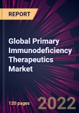 Global Primary Immunodeficiency Therapeutics Market 2022-2026- Product Image