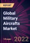 Global Military Aircrafts Market 2022-2026 - Product Thumbnail Image
