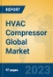 HVAC Compressor Global Market Insights 2023, Analysis and Forecast to 2028, by Manufacturers, Regions, Technology, Application, Product Type - Product Thumbnail Image