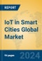 IoT in Smart Cities Global Market Insights 2024, Analysis and Forecast to 2029, by Market Participants, Regions, Technology, Application - Product Image