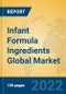 Infant Formula Ingredients Global Market Insights 2022, Analysis and Forecast to 2027, by Manufacturers, Regions, Technology, Application - Product Thumbnail Image
