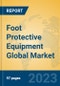 Foot Protective Equipment Global Market Insights 2023, Analysis and Forecast to 2028, by Manufacturers, Regions, Technology, Application, Product Type - Product Image
