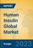 Human Insulin Global Market Insights 2023, Analysis and Forecast to 2028, by Manufacturers, Regions, Technology, Product Type- Product Image