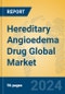 Hereditary Angioedema Drug Global Market Insights 2024, Analysis and Forecast to 2029, by Market Participants, Regions, Technology, Application - Product Image