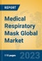Medical Respiratory Mask Global Market Insights 2023, Analysis and Forecast to 2028, by Manufacturers, Regions, Technology, Application, Product Type - Product Image