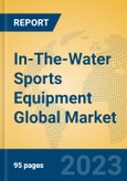 In-The-Water Sports Equipment Global Market Insights 2023, Analysis and Forecast to 2028, by Manufacturers, Regions, Technology, Application, Product Type- Product Image