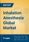 Inhalation Anesthesia Global Market Insights 2023, Analysis and Forecast to 2028, by Manufacturers, Regions, Technology, Application, Product Type - Product Image