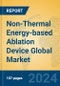 Non-Thermal Energy-based Ablation Device Global Market Insights 2024, Analysis and Forecast to 2029, by Manufacturers, Regions, Technology, Application - Product Image
