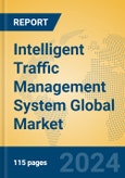 Intelligent Traffic Management System Global Market Insights 2024, Analysis and Forecast to 2029, by Market Participants, Regions, Technology, Application- Product Image