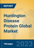 Huntington Disease Protein Global Market Insights 2023, Analysis and Forecast to 2028, by Manufacturers, Regions, Technology, Product Type- Product Image