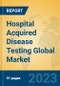 Hospital Acquired Disease Testing Global Market Insights 2023, Analysis and Forecast to 2028, by Manufacturers, Regions, Technology, Application, Product Type - Product Thumbnail Image
