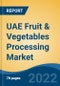 UAE Fruit & Vegetables Processing Market, By Category (Fruits and Vegetables), By Product Type (Fresh-Cut, Canned, Frozen, Dried & Dehydrated and Others), By End User (Retail, Hospitality), By Region, Competition Forecast & Opportunities, 2017-2028 - Product Thumbnail Image
