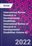 International Review Research in Developmental Disabilities. International Review of Research in Developmental Disabilities Volume 63- Product Image