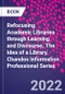 Refocusing Academic Libraries through Learning and Discourse. The Idea of a Library. Chandos Information Professional Series - Product Image