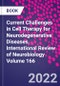 Current Challenges in Cell Therapy for Neurodegenerative Diseases. International Review of Neurobiology Volume 166 - Product Image