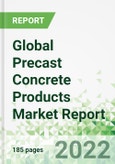 Global Precast Concrete Products Market Report 2022-2026- Product Image