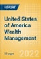 United States of America (USA) Wealth Management - High Net Worth (HNW) Investors 2022 - Product Thumbnail Image