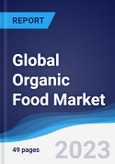 Global Organic Food Market Summary, Competitive Analysis and Forecast to 2027- Product Image
