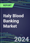 2023 Italy Blood Banking Market Shares - Competitive Analysis of Leading and Emerging Market Players- Product Image