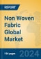 Non Woven Fabric Global Market Insights 2024, Analysis and Forecast to 2029, by Manufacturers, Regions, Technology, Application - Product Image