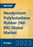 Neodymium Polybutadiene Rubber (Nd-BR) Global Market Insights 2023, Analysis and Forecast to 2028, by Manufacturers, Regions, Technology, Product Type- Product Image